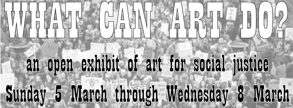 What Can Art Do? Gallery Show call for art promo
