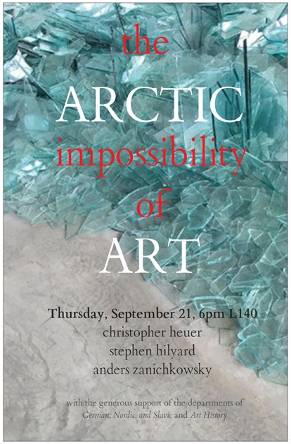 The Arctic: Impossibility of Art by Christopher Heuer, Stephen Hilyard (Art Faculty), Anders Zanichowsky (MFA ’19)