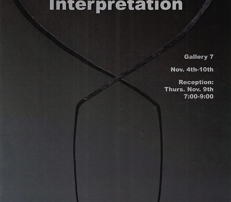 Against Interpretation - Art Metals Show November 4 - 10