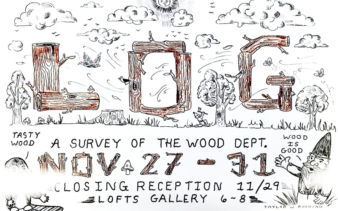 Poster for Log: A Survey of Recent Wood Area Work exhibit