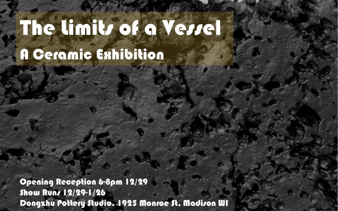 The Limits of a Vessel - A Ceramic Exhibition by Evan Cory December 29 - January 26