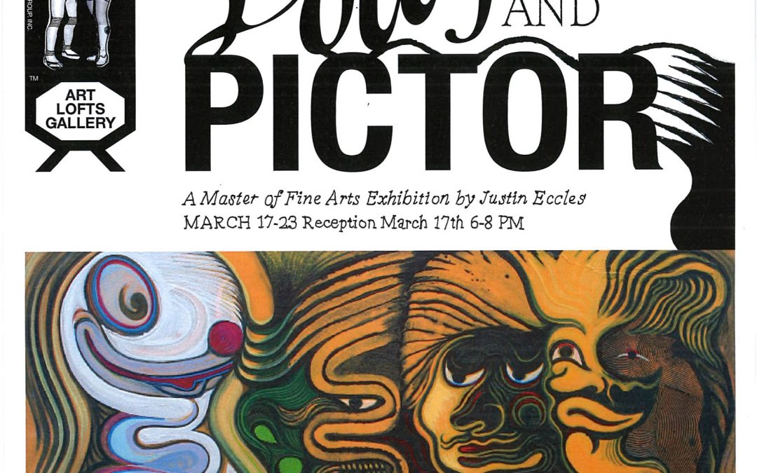 Lolly and Pictor A Master of Fine Arts Exhibition by Justin Eccles March 17 - 23