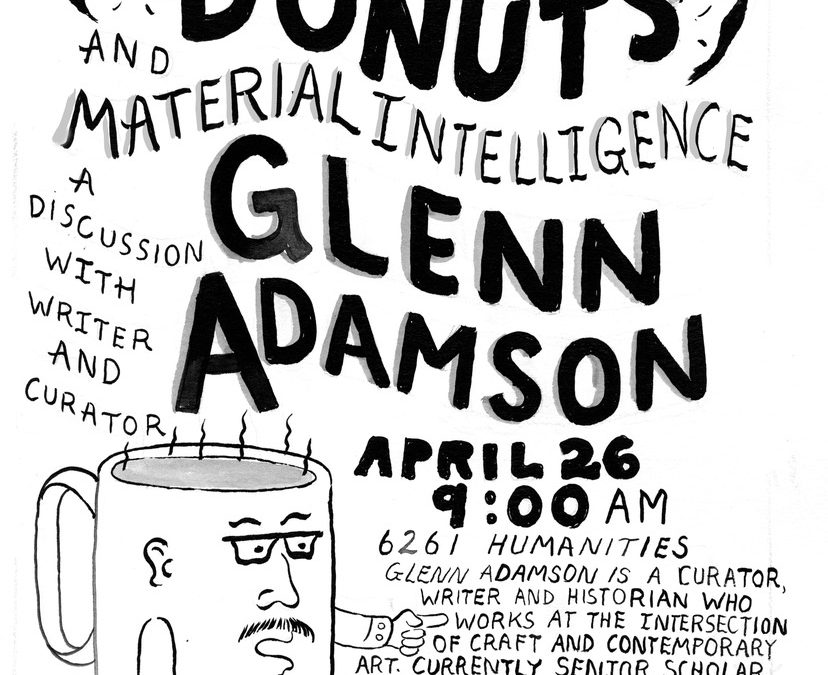 Coffee, Donuts, and Material Intelligence: A Discussion with Writer and Curator Glenn Adamson