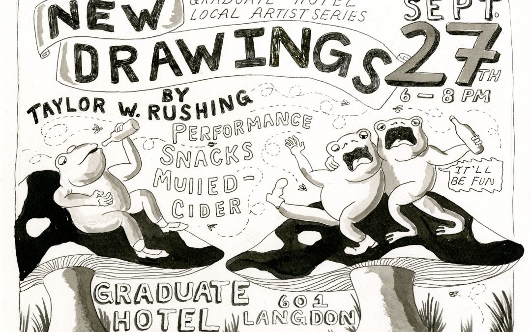 Graduate Hotel Local Artist Series: New Drawings by Taylor Rushing Thursday, September, 27 @ 6-8p