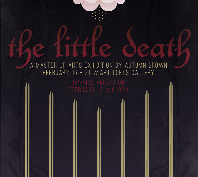 Poster for The Little Death: MA exhibit by Autumn Brown