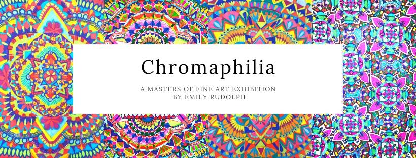 Chromaphilia Master of Fine Arts Exhibition by Emily Rudolph