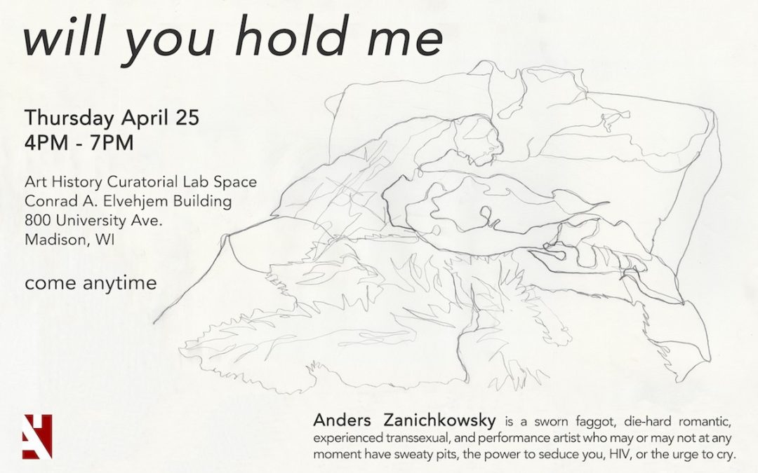 Poster of will you hold me art performance exhibit by Anders Zanichkowsky
