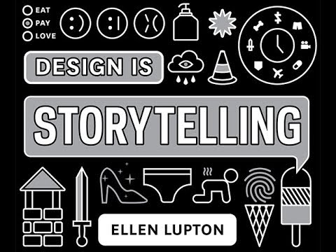 Lecture: Design is Storytelling by Ellen Lupton