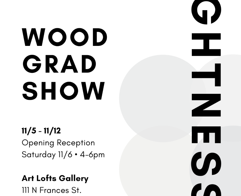Lightness: Wood Grad Show