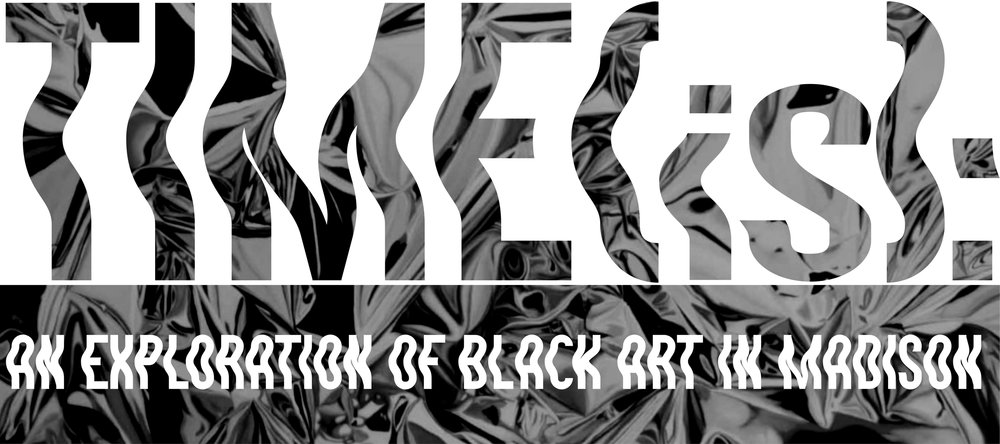 Time(is): An Exploration of Black Art in Madison