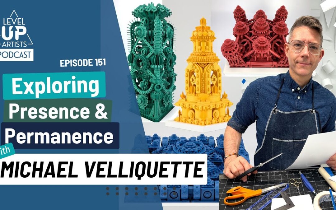 Level Up Artists Ep. 151: Exploring Presence and Permanence with Michael Velliquette
