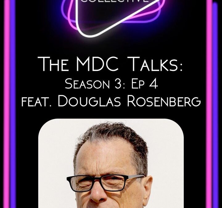 The Motion Dance Collective Talks | A Screendance Podcast: Season 3 Episode 4~ Douglas Rosenberg